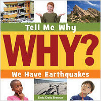 Tell Me Why We Have Earthquakes